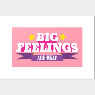 Big Feelings Are Okay Posters and Art